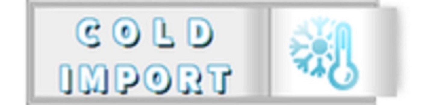 COLD IMPORT